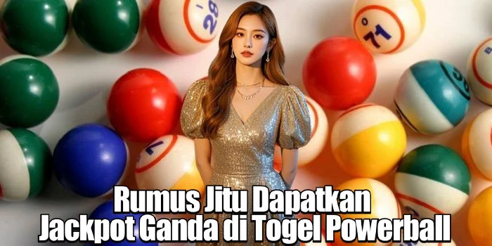Rumus Jitu Dapatkan Jackpot Ganda di Togel Powerball