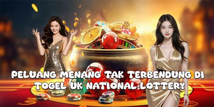 Peluang Menang Tak Terbendung di Togel UK National Lottery