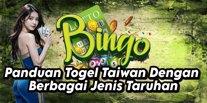 Panduan Togel Taiwan Dengan Berbagai Jenis Taruhan