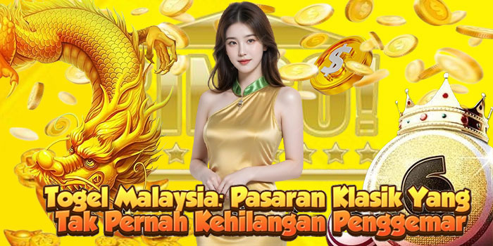 Togel Malaysia: Pasaran Klasik Yang Tak Pernah Kehilangan Penggemar